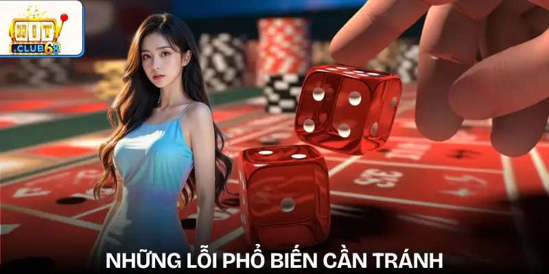 chien-thuat-danh-tai-xiu-khong-thua-nhung-loi-pho-bien