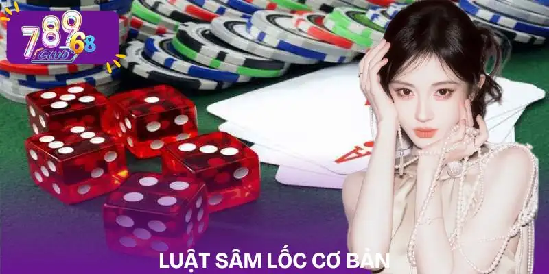 huong-dan-danh-sam-loc-cho-nguoi-moi-tu-luat-choi-co-ban